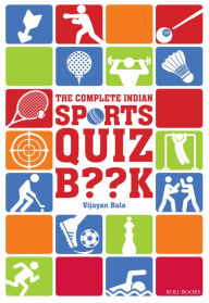 Title: The Complete Indian Sports Quiz Book, Author: Vijayan Bala