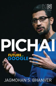 Title: Pichai: The Future of Google, Author: Jagmohan Bhanver