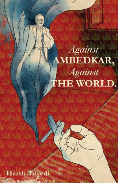 Against Ambedkar, Against the World