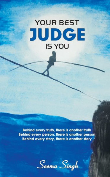 Your Best Judge Is You