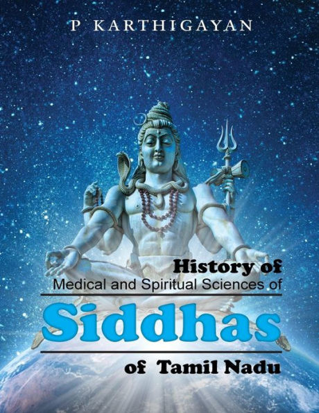 History of Medical and Spiritual Sciences of Siddhas of Tamil Nadu