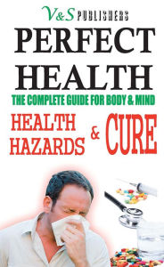 Title: PERFECT HEALTH - HEALTH HAZARDS & CURE, Author: S.K PRASOON