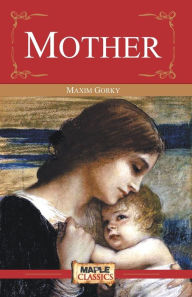 Title: Mother, Author: Maxim Gorky