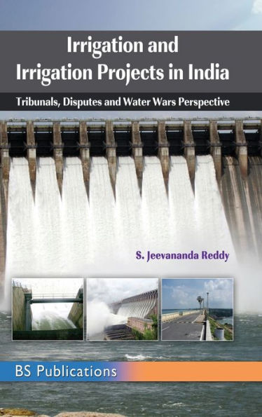 Irrigation and Irrigation Projects in India: Tribunals, Disputes and Water Wars Perspective