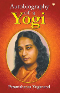 Title: The Autobiography of a Yogi, Author: Paramahansa Yogananda