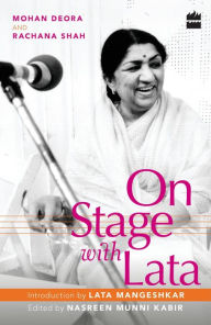 Title: On Stage with Lata, Author: Mohan Deora