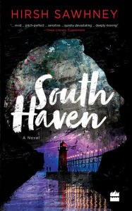 Title: South Haven: A Novel, Author: Hirsh Sawhney