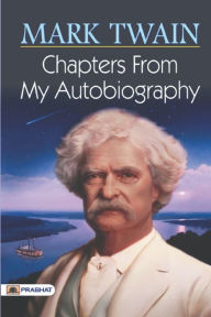 Title: Chapters from My Autobiography, Author: Mark Twain