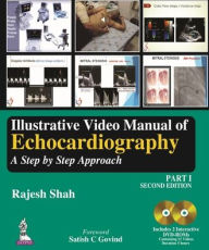 Title: Illustrative Video Manual of Echocardiography: A Step by Step Approach - Part 1, Author: Rajesh Shah