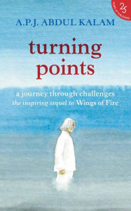 Title: Turning Points: A Journey Through Challenges, Author: A.P.J. Abdul Kalam