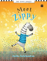 Title: Meet Zippy, Author: Anitha Balachandran