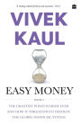 Easy Money: The Greatest Ponzi Scheme Ever and How It Threatens to Destr oy the Global Financial System