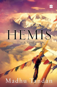 Title: Hemis: A Novel, Author: Madhu Tandan