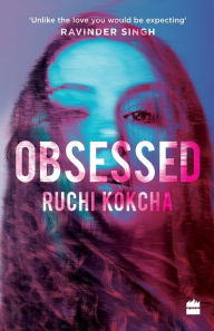 Title: Obsessed, Author: Ruchi Kokcha