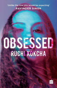 Title: Obsessed, Author: Ruchi Kokcha