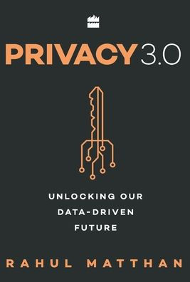 Privacy 3.0: Unlocking Our Data-Driven Future