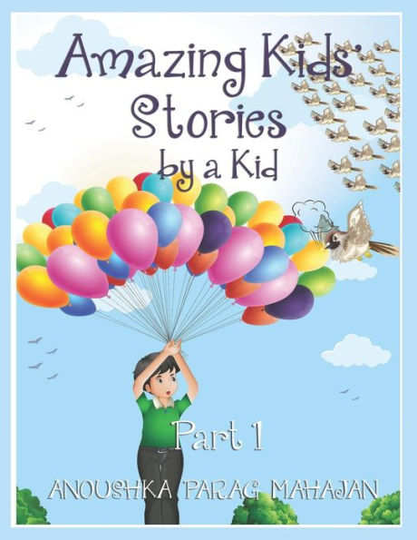 Amazing Kids' Stories by a Kid Part 1: 1