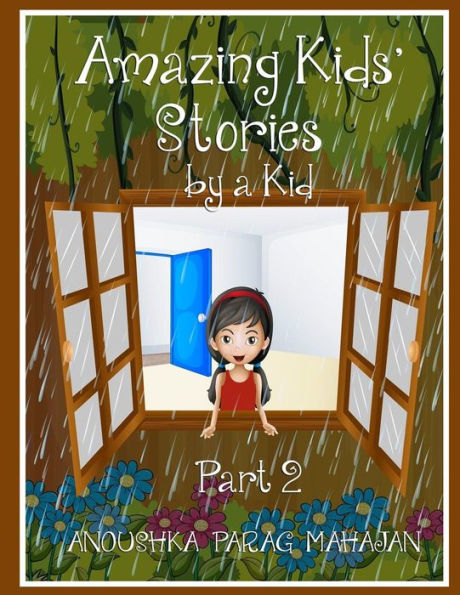 Amazing Kids' Stories by a Kid Part 2: 2