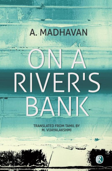 On A River's Bank: Novel