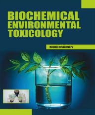 Title: Biochemical Environmental Toxicology, Author: Nagpal chaudhary