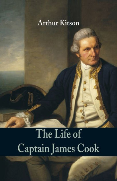 The Life of Captain James Cook by Arthur Kitson, Paperback | Barnes ...