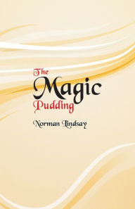 Title: The Magic Pudding, Author: Norman Lindsay