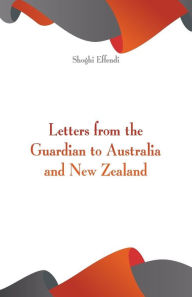 Title: Letters from the Guardian to Australia and New Zealand, Author: Shoghi Effendi