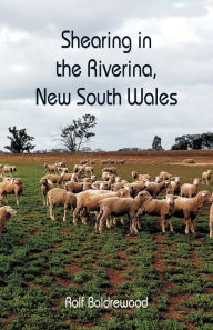 Title: Shearing in the Riverina, New South Wales, Author: Rolf Boldrewood