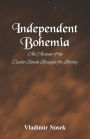 Independent Bohemia: An Account Of The Czecho-Slovak Struggle For Liberty
