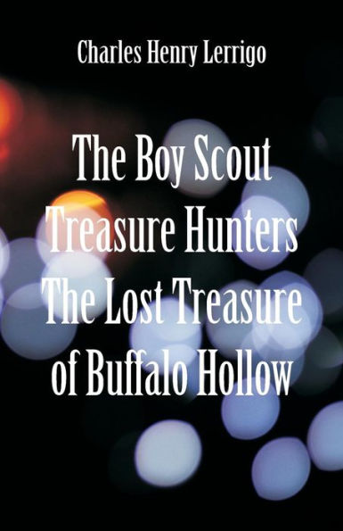 The Boy Scout Treasure Hunters: The Lost Treasure of Buffalo Hollow