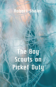 Title: The Boy Scouts on Picket Duty, Author: Robert Shaler