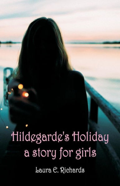 Hildegarde's Holiday a story for girls