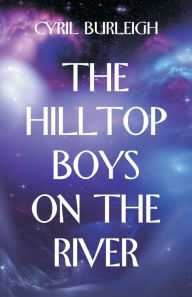 Title: The Hilltop Boys on the River, Author: Cyril Burleigh