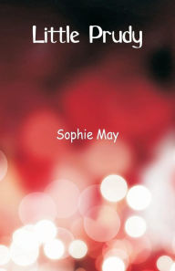 Title: Little Prudy, Author: Sophie May