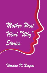 Title: Mother West Wind 'Why' Stories, Author: Thornton W. Burgess