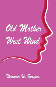 Title: Old Mother West Wind, Author: Thornton W. Burgess