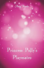 Princess Polly's Playmates