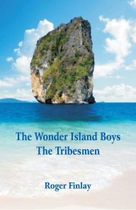 Title: The Wonder Island Boys: The Tribesmen, Author: Roger Finlay