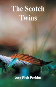 Title: The Scotch Twins, Author: Lucy Fitch Perkins