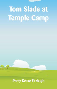 Title: Tom Slade at Temple Camp, Author: Percy Keese Fitzhugh