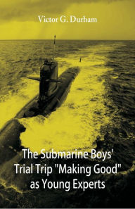 Title: The Submarine Boys' Trial Trip 