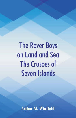 The Rover Boys on Land and Sea The Crusoes of Seven Islands
