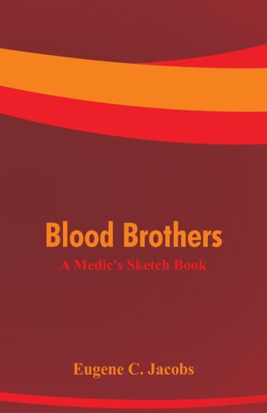 Blood Brothers: A Medic's Sketch Book