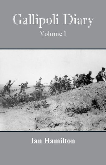 Gallipoli Diary: Volume 1 by Ian Hamilton, Paperback | Barnes & Noble®