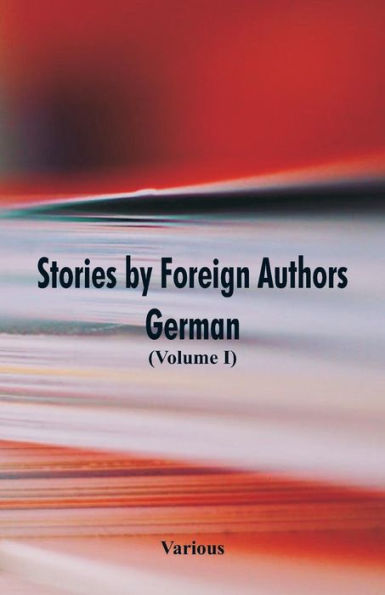 Stories by Foreign Authors: German: (Volume I)