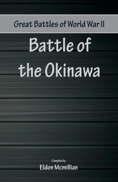 Great Battles of World War Two - Battle of Okinawa