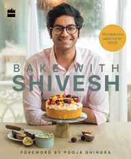 Pdf files for downloading free ebooks Bake with Shivesh by Shivesh Bhatia 9789353023126 English version 