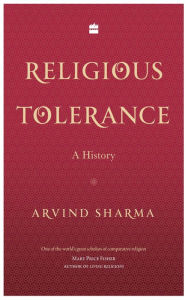Title: Religious Tolerance: A History, Author: Arvind Sharma