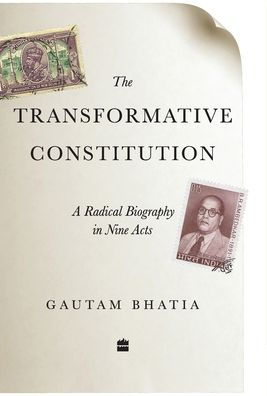 The Transformative Constitution: A Radical Biography in Nine Acts