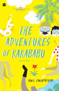 Title: The Adventures of Kakababu, Author: Sunil Gangopadhyay